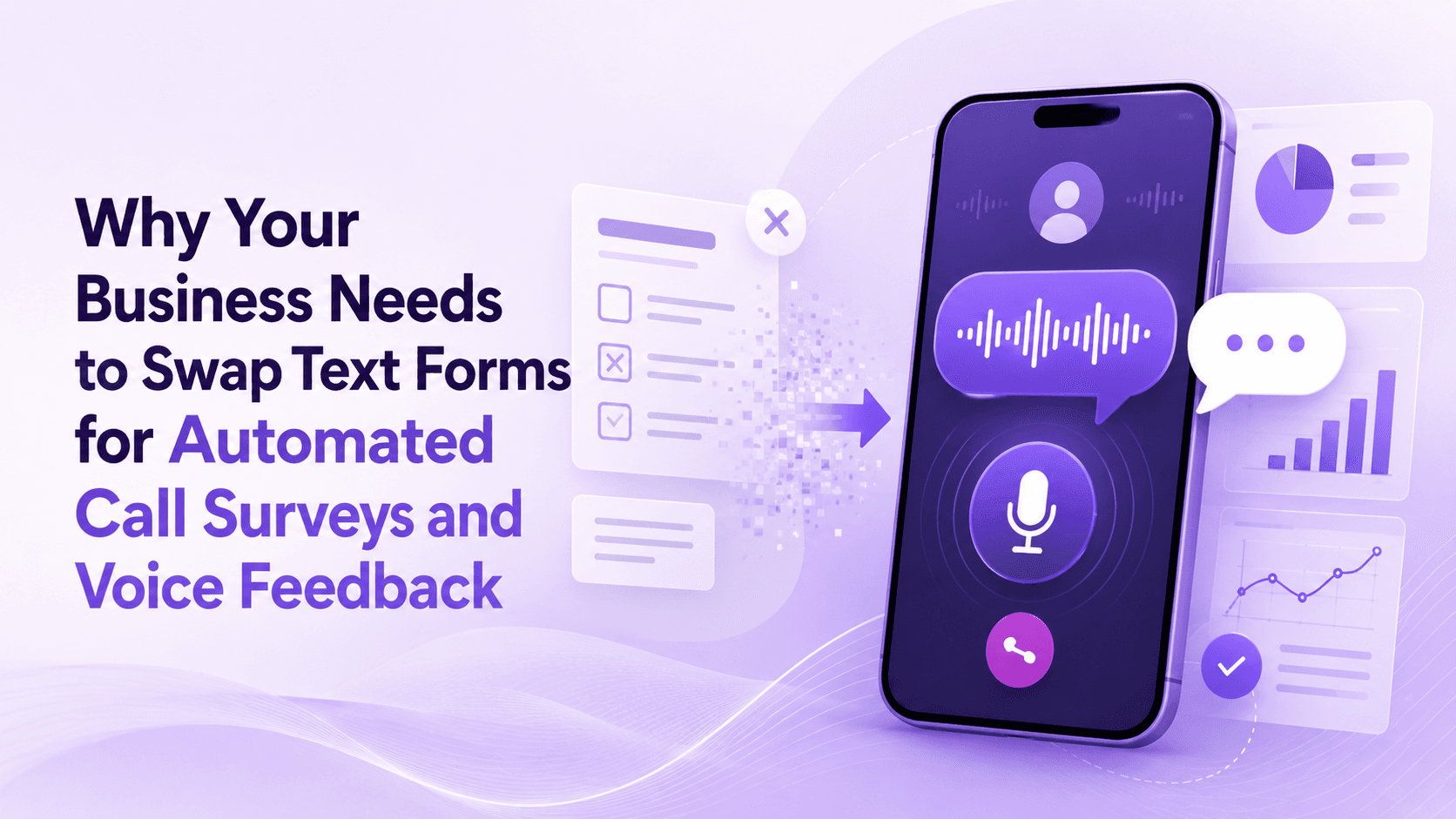 Why Your Business Needs to Swap Text Forms for Automated Call Surveys and Voice Feedback